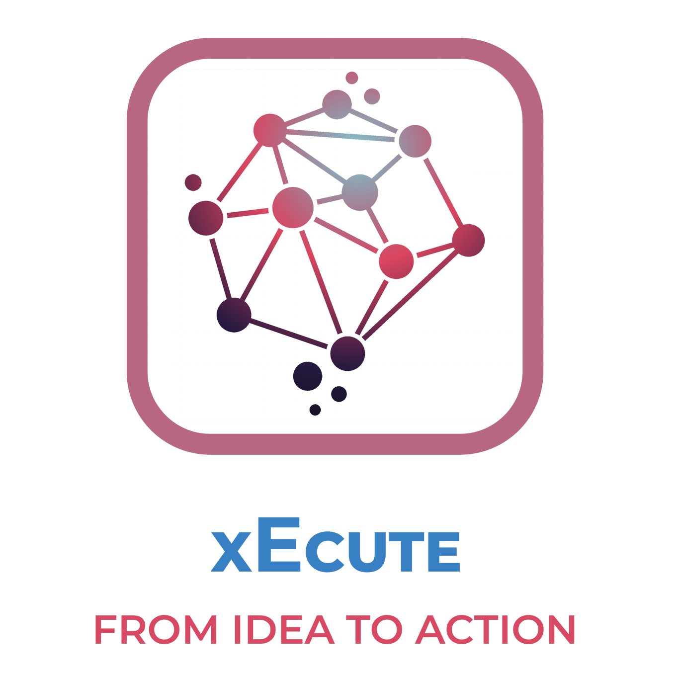 xEcute - From Idea to Action